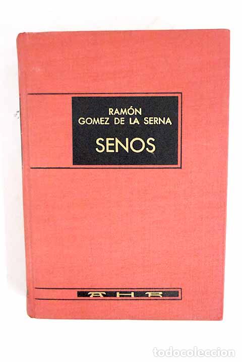 Libros: Senos: G&oacute;mez de la Serna, Ram&oacute;n.- G&oacute;mez de la Serna, Ram&oacute;n