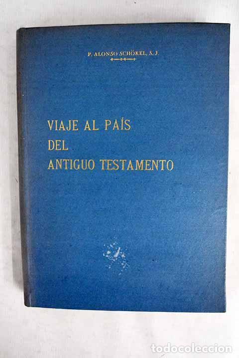 Libros: Viaje al pa&iacute;s del Antiguo Testamento.- Alonso Schokel, Luis