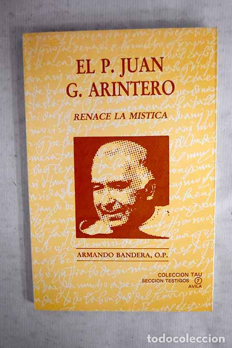 Libri di seconda mano: El P. Juan G. Arintero: renace la m&iacute;stica.- Bandera, Armando
