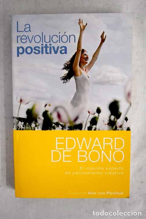 Libri di seconda mano: La revoluci&oacute;n positiva: 5 principios b&aacute;sicos.- De Bono, Edward