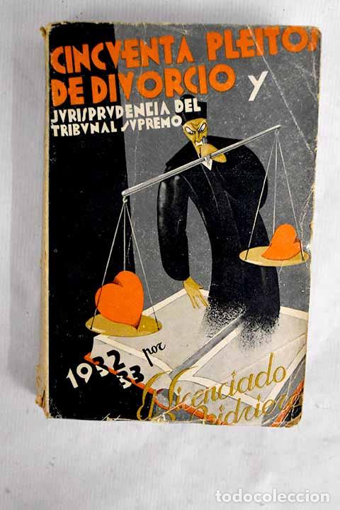 Libri di seconda mano: Cincuenta pleitos de divorcio fallados por la Audiencia de Madrid y jurisprudencia del Tribunal ...