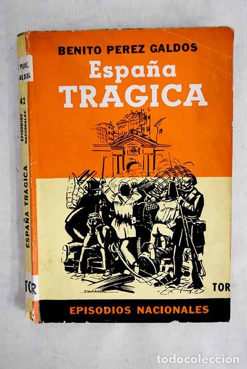 Libros: Espa&ntilde;a tr&aacute;gica: P&eacute;rez Gald&oacute;s, Benito.- P&eacute;rez Gald&oacute;s, Benito