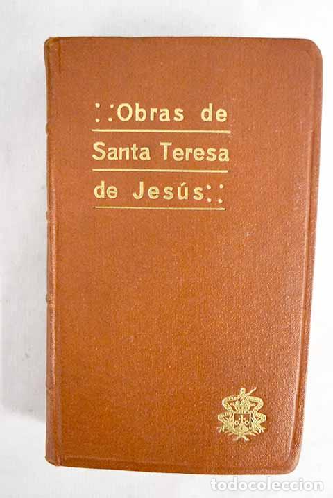 Libros: Obras de Santa TEresa de Jes&uacute;s.- De Jes&uacute;s, Teresa