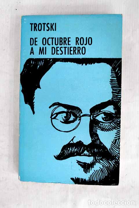 Libros: De Octubre Rojo a mi destierro.- Trotsky, Leon