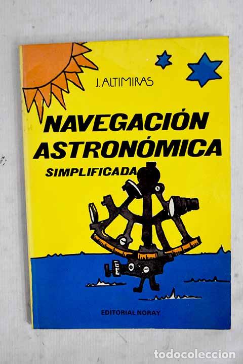 Libros: Navegaci&oacute;n astron&oacute;mica simplificada.- Altamiras, Jorge