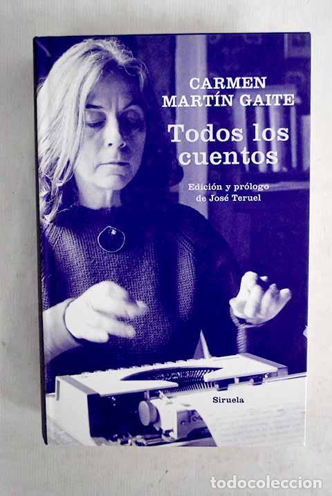 Libros: Todos los cuentos: Mart&iacute;n Gaite, Carmen.- Mart&iacute;n Gaite, Carmen