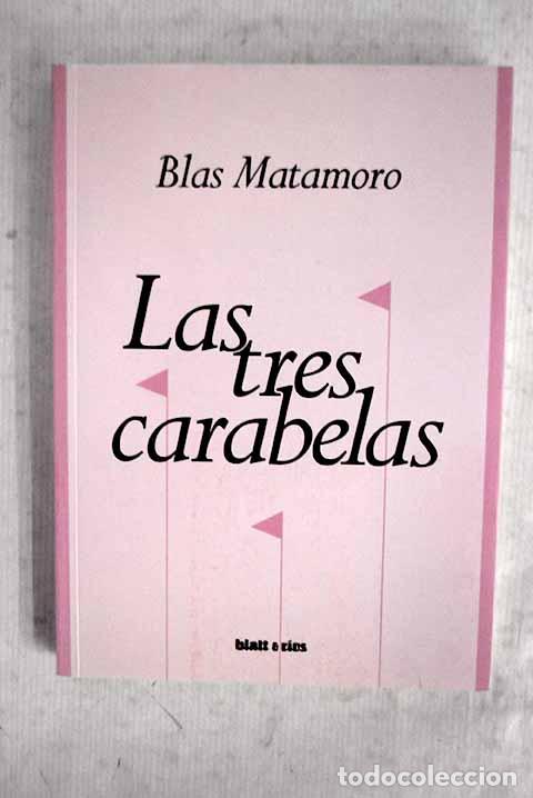 Libros: Las tres carabelas ; La canci&oacute;n del pobre Juan.- Matamoro, Blas