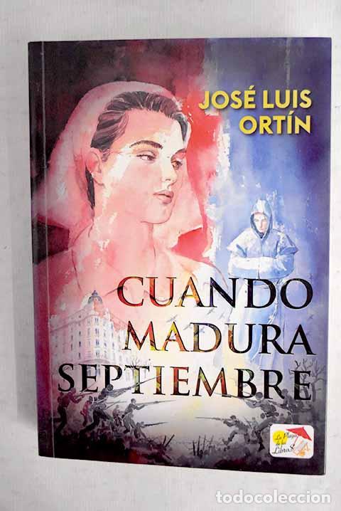 Libros: Cuando madura septiembre.- Ort&iacute;n S&aacute;nchez, Jos&eacute; Luis