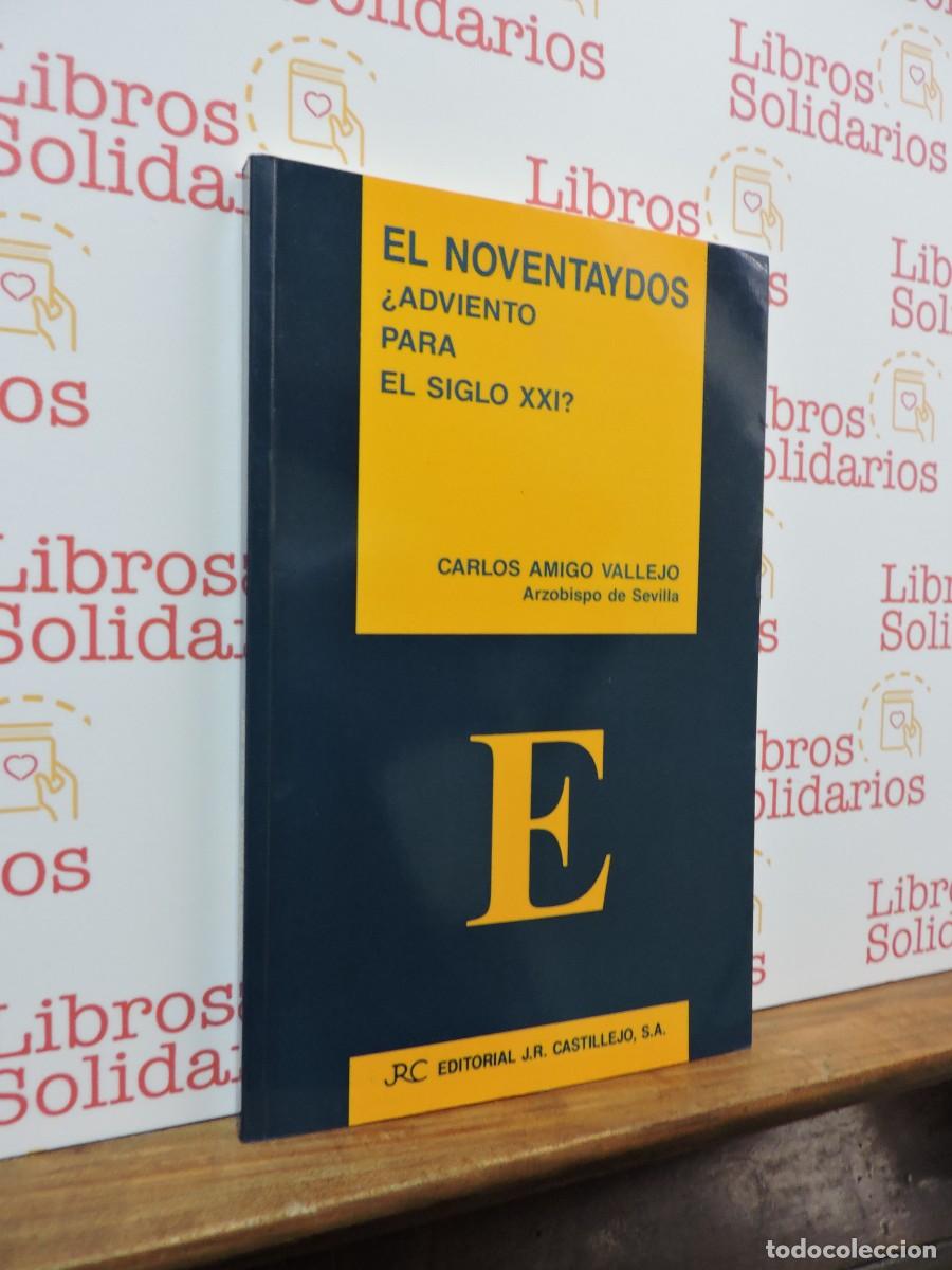 Libros: El noventaydos &iquest;Adviento para el siglo XI? AMIGO VALLEJO, Carlos. Ed. J.R. Castillejo. Sevilla, 1990