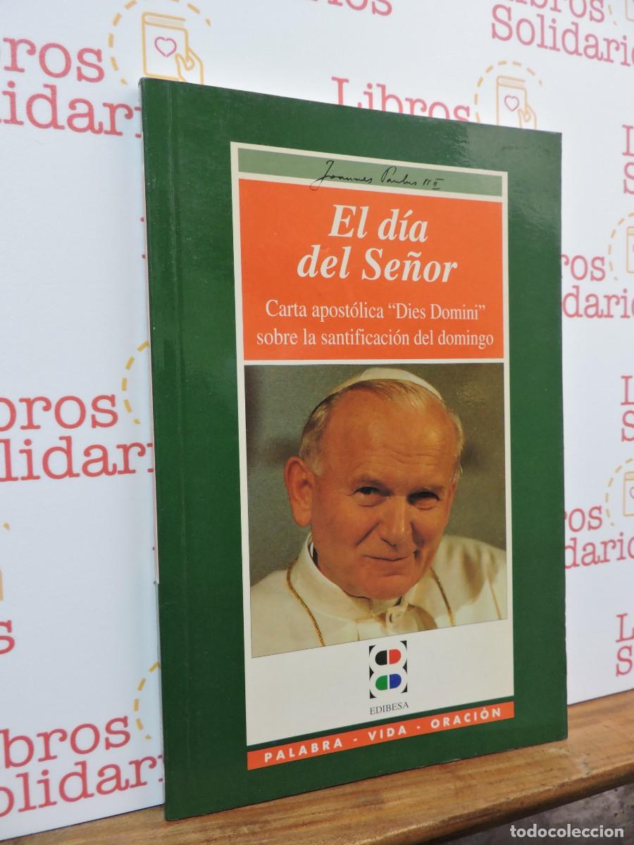 Libros: El d&iacute;a del se&ntilde;or. Carta apost&oacute;lica Dies Domini. Juan Pablo II. Ed. Edibesa. Madrid, 1998