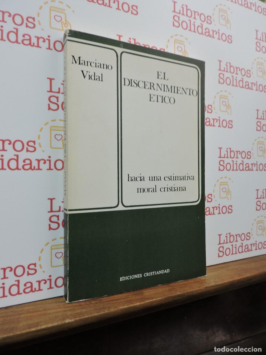 Libros: El discernimiento &eacute;tico. VIDAL, Marciano. Ed. Cristiandad. Madrid, 1980