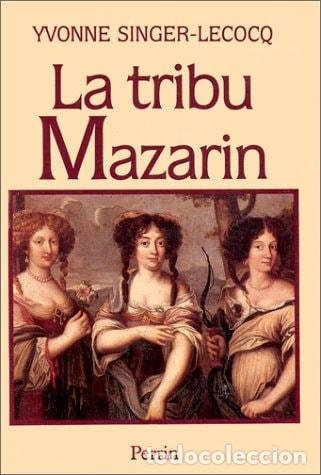 Libros: La tribu Mazarin un tourbillon dans le Grand Si&egrave;cle - Yvonne Singer-Lecocq