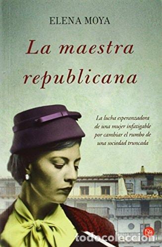 Libros: La maestra republicana - Elena Moya; Elena Moya Pereira