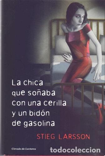 Libros: La Chica que so&ntilde;aba con una cerilla y un bid&oacute;n de gasolina - Stieg Larsson