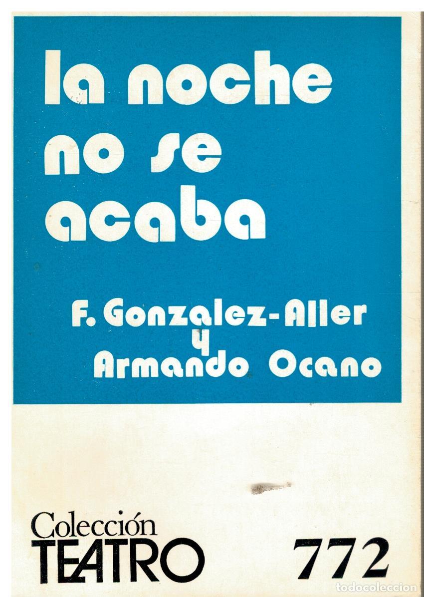 Libri di seconda mano: LA NOCHE NO SE ACABA. Fantas&iacute;a dram&aacute;tica en cuatro partes.