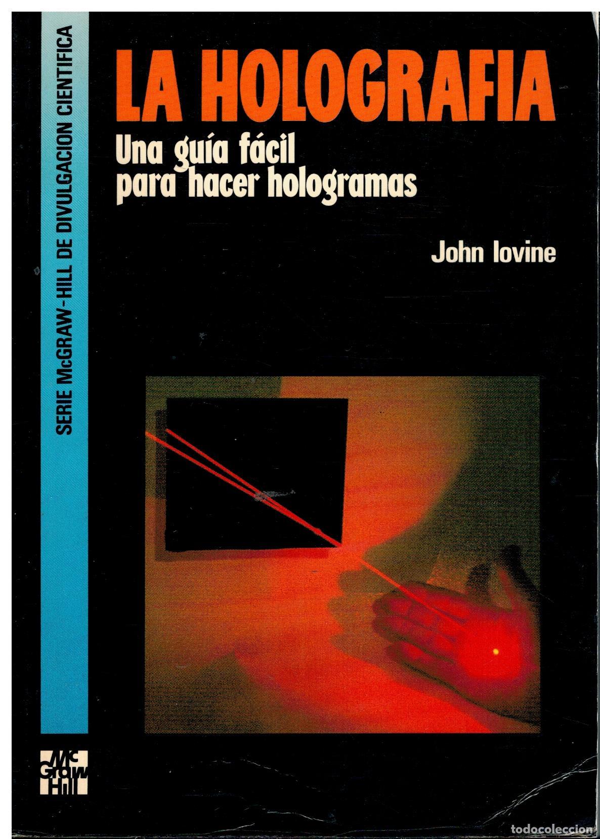 Libros: LA HOLOGRAF&Iacute;A. UNA GU&Iacute;A F&Aacute;CIL PARA HACER HOLOGRAMAS.