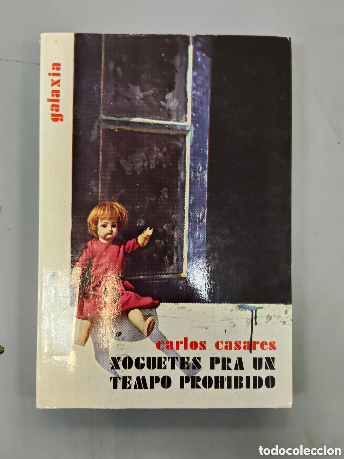 Libros: Carlos Casares XOGUETES PRA UN TEMPO PROHIBIDO