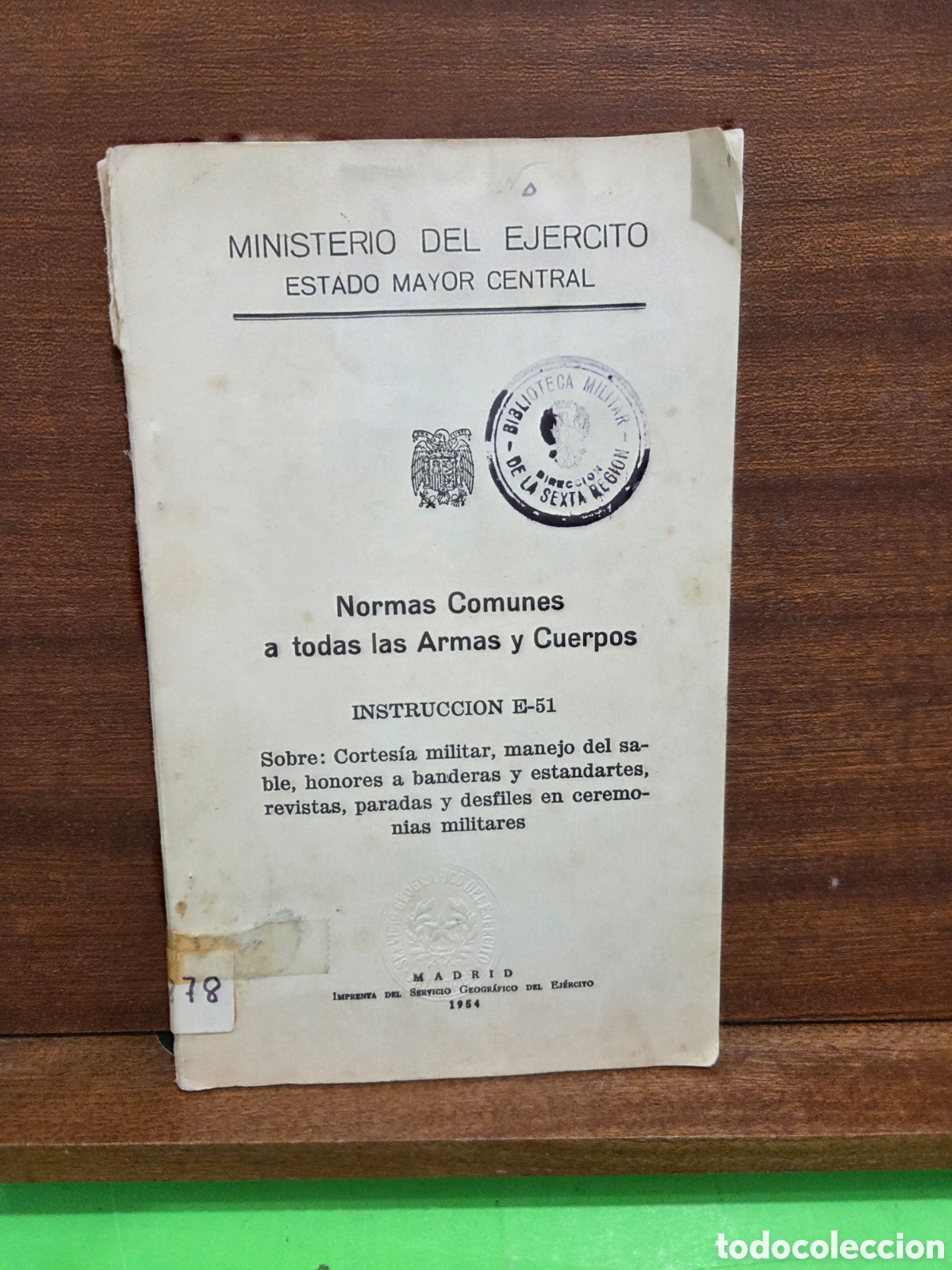 Libros: 1954&rdquo;&rdquo;NORMAS COMUNES A TODAS LAS ARMAS Y CUERPOS&rdquo;&rdquo;...INSTRUCCI&Oacute;N E-51...SOBRE CORTES&Iacute;A, HONORES ....