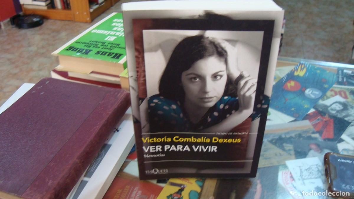B&uuml;cher: VER PARA VIVIR. MEMORIAS - COMBALIA DEXEUS, VICTORIA