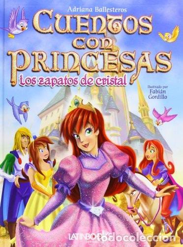 Libros: Cuentos con princesas los zapatos de cristal - Adriana Balle - Adriana Ballesteros