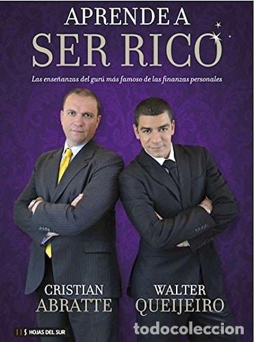 books: Aprende a ser rico las ense&ntilde;anzas del gur&uacute; m&aacute;s famoso de las - Cristian Omar Abratte, Walter Mario Q