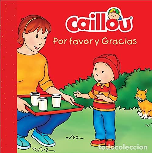 Libros: Caillou Por favor y Gracias - SANSCHAGRIN - SANSCHAGRIN