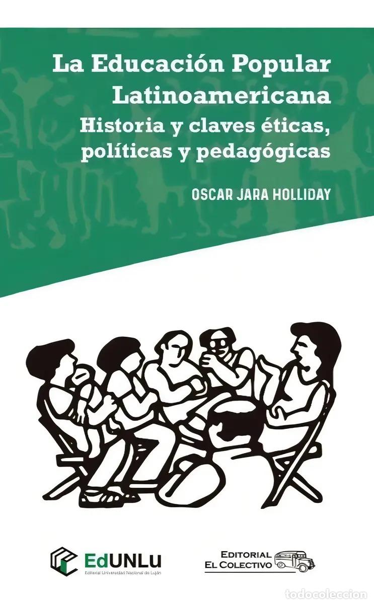 Libros: La educaci&oacute;n popular latinoamericana - Oscar Jara H. - Oscar Jara H.