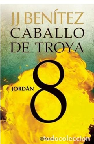 Libros: JORDAN - CABALLO DE TROYA 8 - Benitez, J J - Benitez, J J