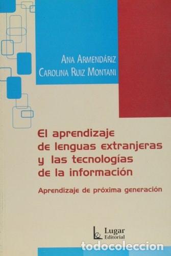 Libros: El aprendizaje de lenguas extranjeras y las tecnolog&iacute;as de l - Ana Armend&aacute;riz, Carolina Ruiz Montani