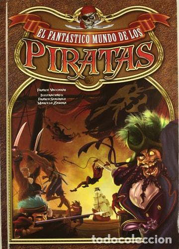 Libros: El fantastico mundo de los piratas - VACCARINI FRANCO - VACCARINI FRANCO