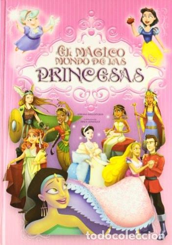 Livres: El m&aacute;gico mundo de las princesas - A./Gonzalez, E. Ballester - A./Gonzalez, E. Ballesteros