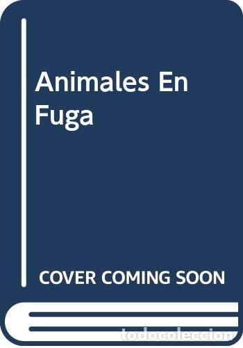 Livres: Animales en fuga - LAROUSSE - LAROUSSE