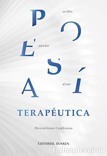 Livres: Poes&iacute;a terap&eacute;utica. Un libro para leer al azar - Cambiasso M - Cambiasso Maximiliano