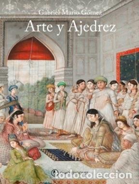 Livres: Arte Y Ajedrez - GOMEZ GABRIEL MARIO - GOMEZ GABRIEL MARIO