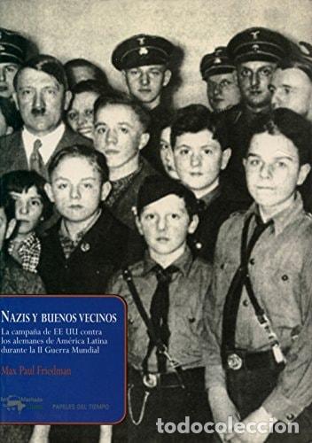 B&uuml;cher: Nazis y buenos vecinos La campa&ntilde;a de EEUU contra los alemane - Max Paul Friedman