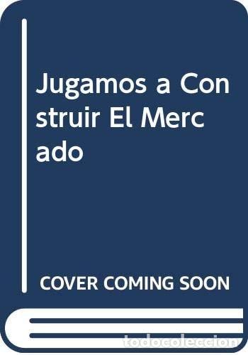 Libros: Jugamos a Construir El Mercado - C. A. Michelini - C. A. Michelini - Foto 1