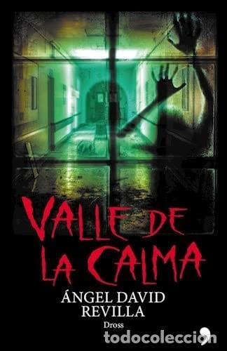 Libros: Valle de la calma - &Aacute;ngel David Revilla (Dross) - &Aacute;ngel David Revilla (Dross)