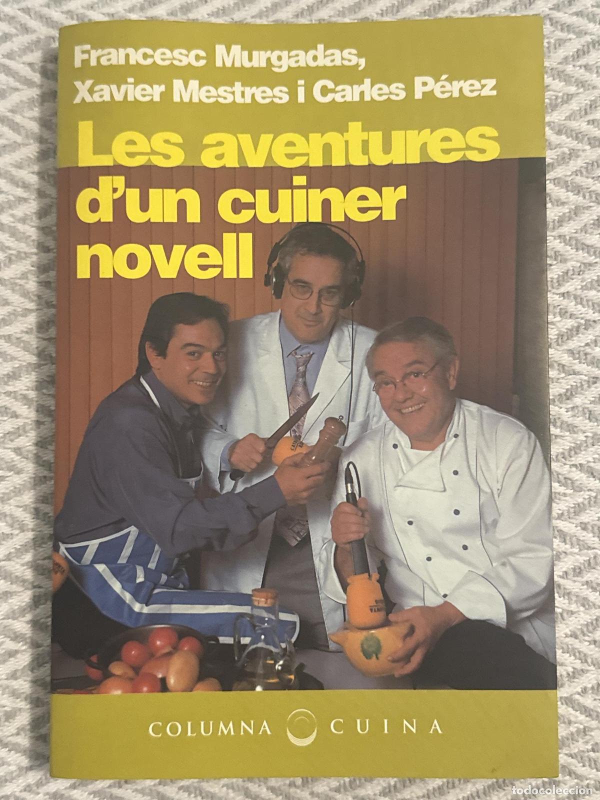Libros: Les aventures d'un cuiner novell. Amb signatures - Francesc Murgadas Bardi, Xavier Mestres Pons, Car