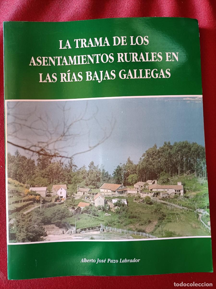 Libros: La trama de los asentamientos rurales en las R&iacute;as Bajas Gallegas. Pazo Labrador, A.J. 1994