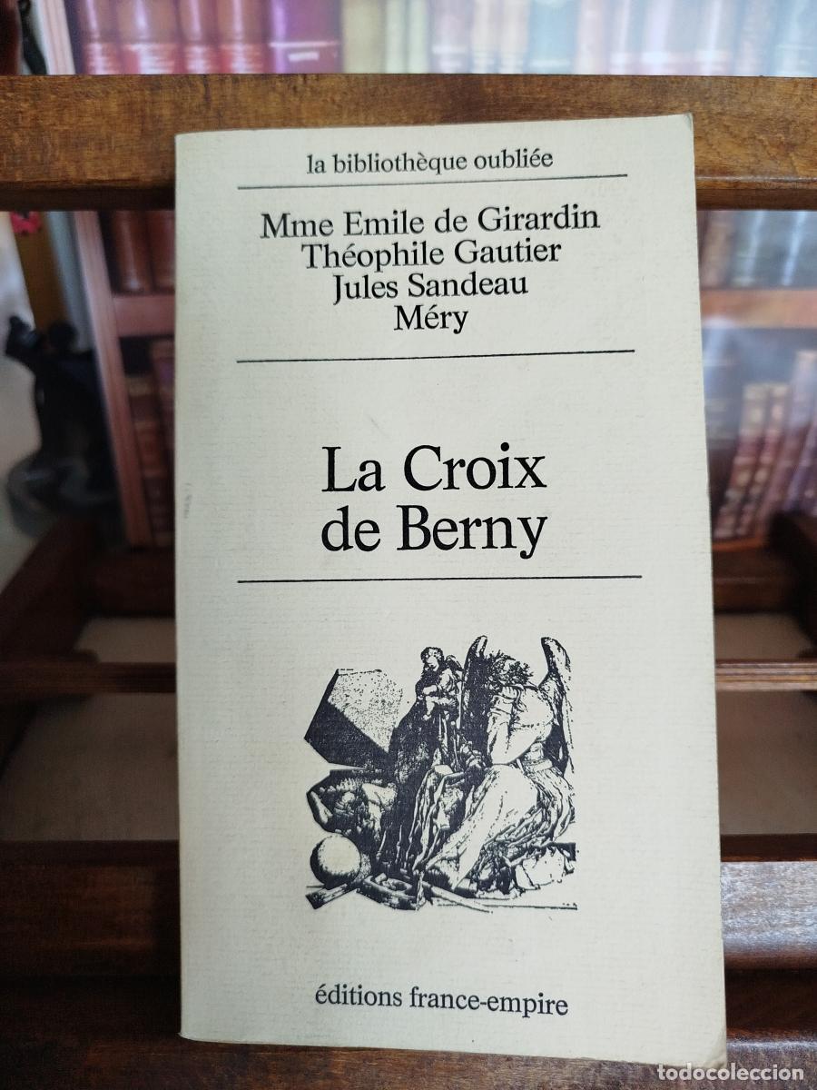 Libros: La Croix de Berny - Gautier, Th&eacute;ophile 1811-1872; Girardin, Emile de (1806-1881); Sandeau, Jules (18