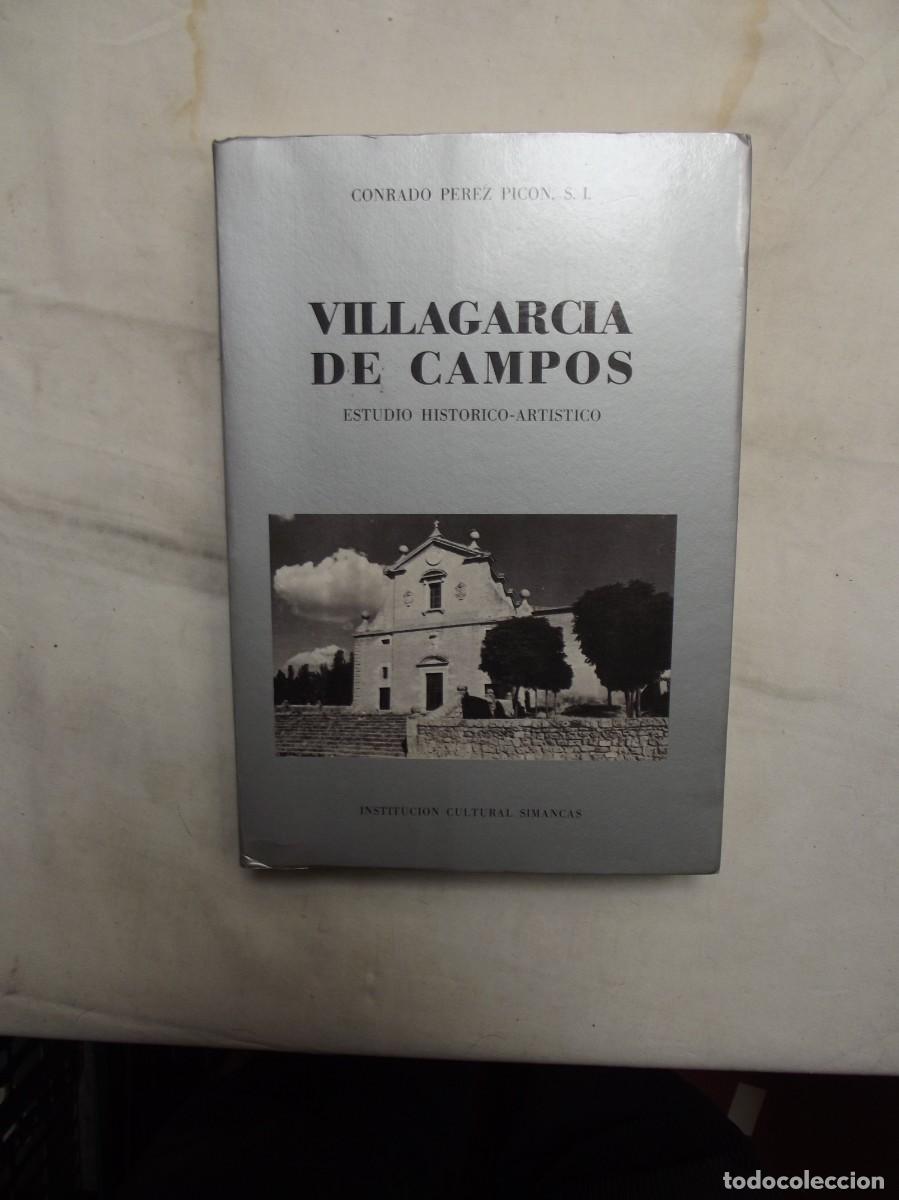 Libros: VILLAGARCIA DE CAMPOS ESTUDIO HISTORICO - ARTISTICO POR CONRADO PEREZ PICON