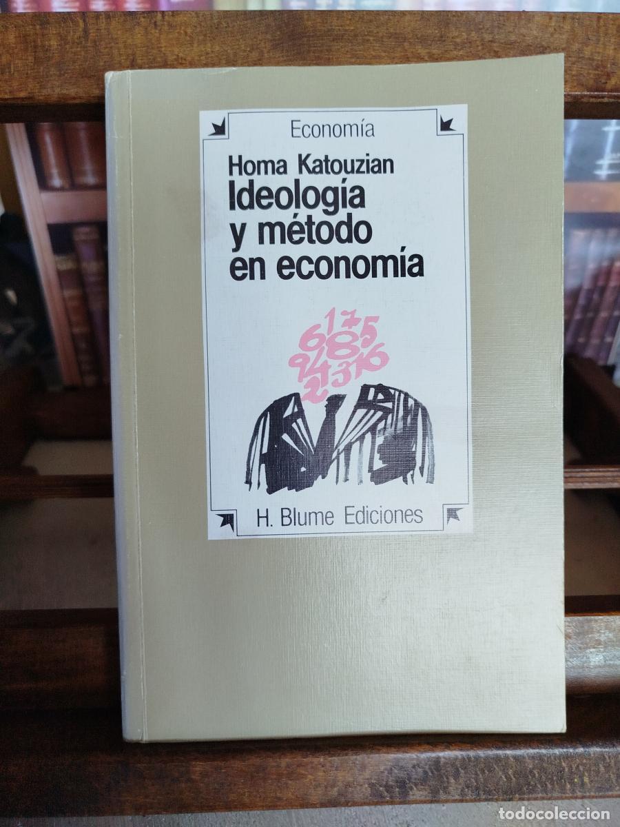 Libros: Ideolog&iacute;a y m&eacute;todo en econom&iacute;a - Katouzian, Homa