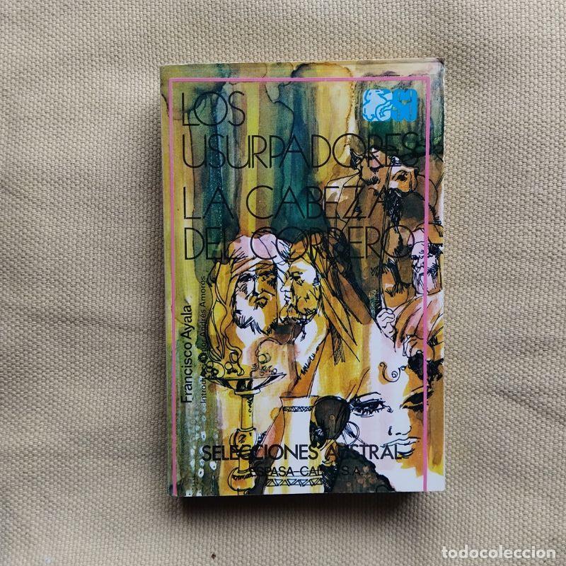 Libri di seconda mano: Los usurpadores / La cabeza del cordero - Francisco Ayala