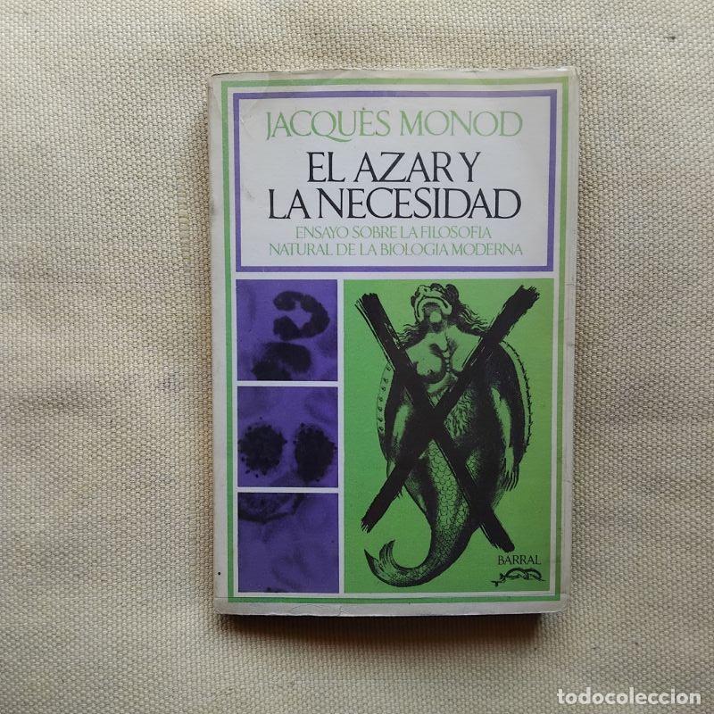 Libri di seconda mano: El azar y la necesidad. Ensayo sobre la filosof&iacute;a natural de la biolog&iacute;a moderna - Jacques Monod
