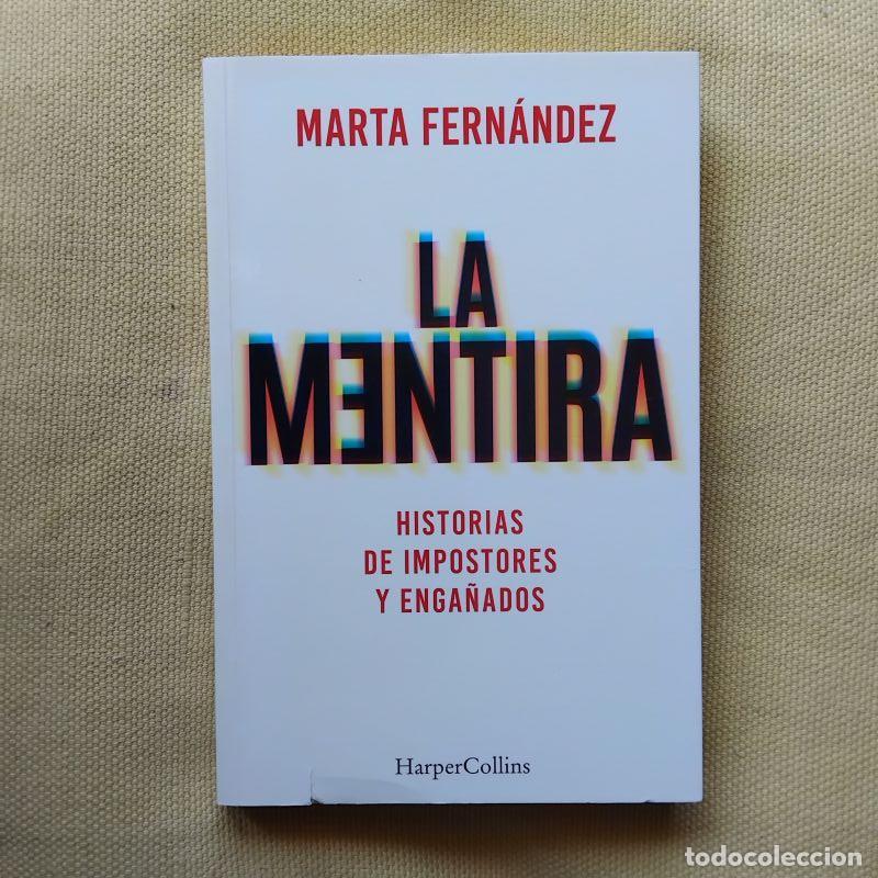 Libri di seconda mano: La mentira. Historia de impostores y enga&ntilde;ados - Marta Fern&aacute;ndez