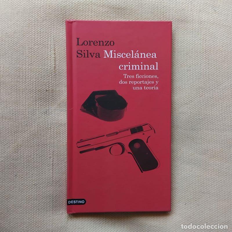 Libri di seconda mano: Miscel&aacute;nea criminal. Tres ficciones, dos reportajes y una teor&iacute;a - Lorenzo Silva