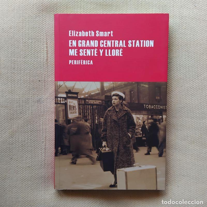 B&uuml;cher: En Grand Central Station me sent&eacute; y llor&eacute; - Elizabeth Smart