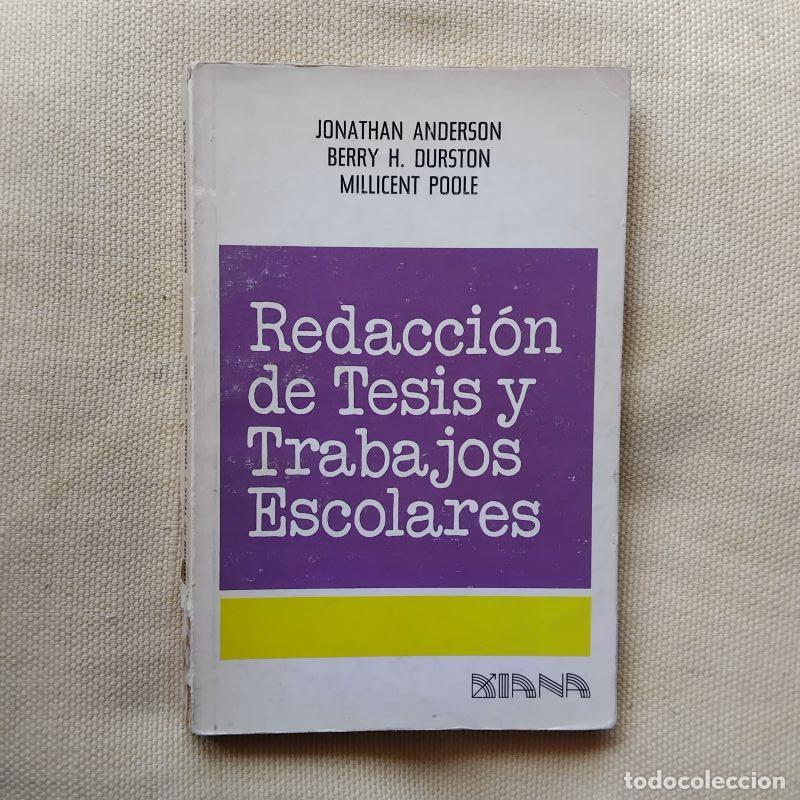 Libros: Redacci&oacute;n de tesis y trabajos escolares - Jonathan Anderson, Berry H. Durston y Millicent Poole
