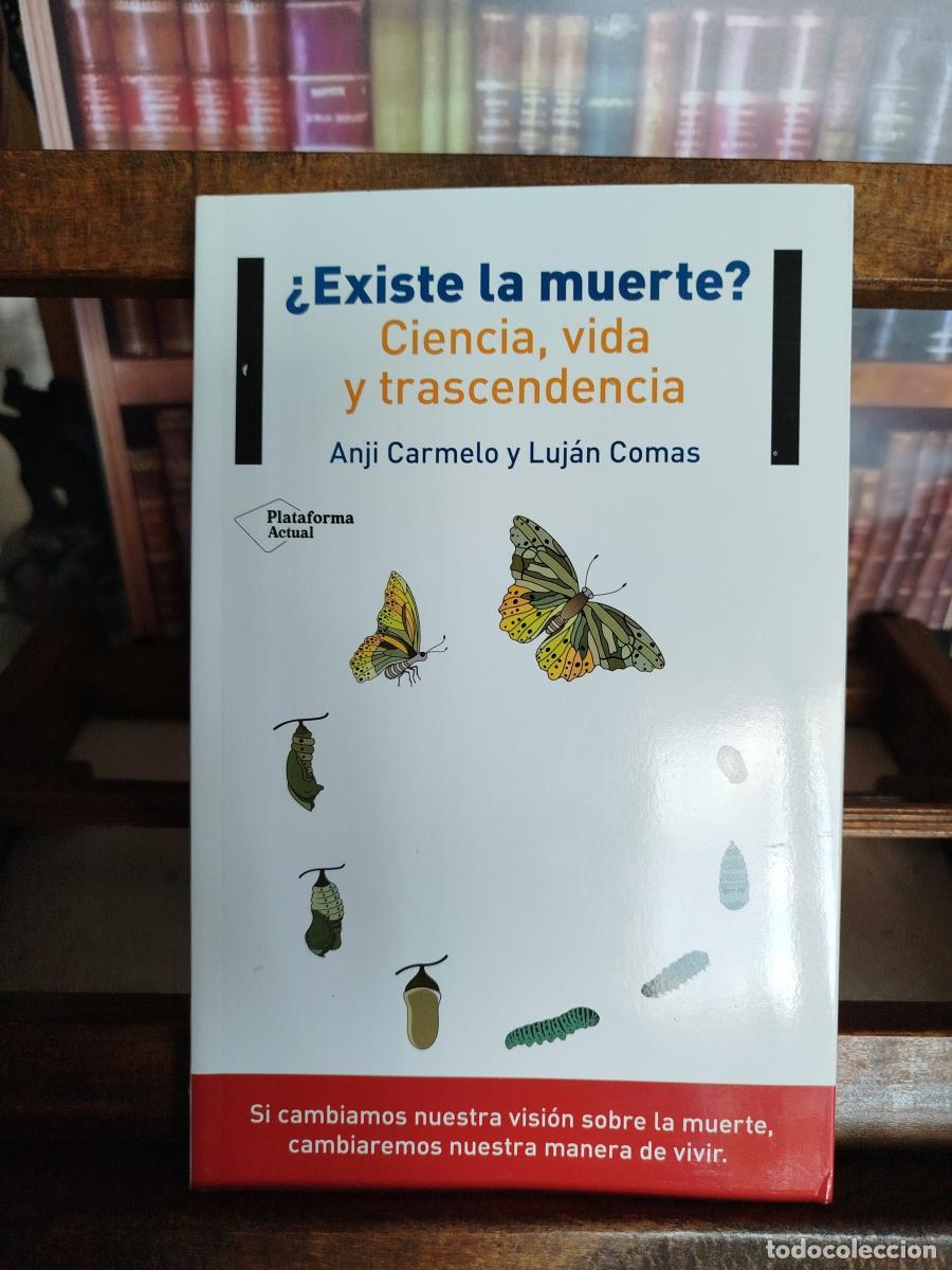 Libros: &iquest;Existe la muerte?: ciencia, vida y trascendencia - Carmelo, Anji; Comas, Luj&aacute;n