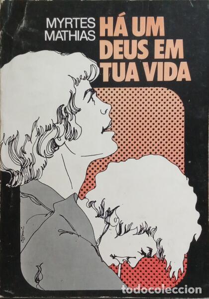 Libros: MATHIAS. (Myrtes) - H&Aacute; UM DEUS EM TUA VIDA.
